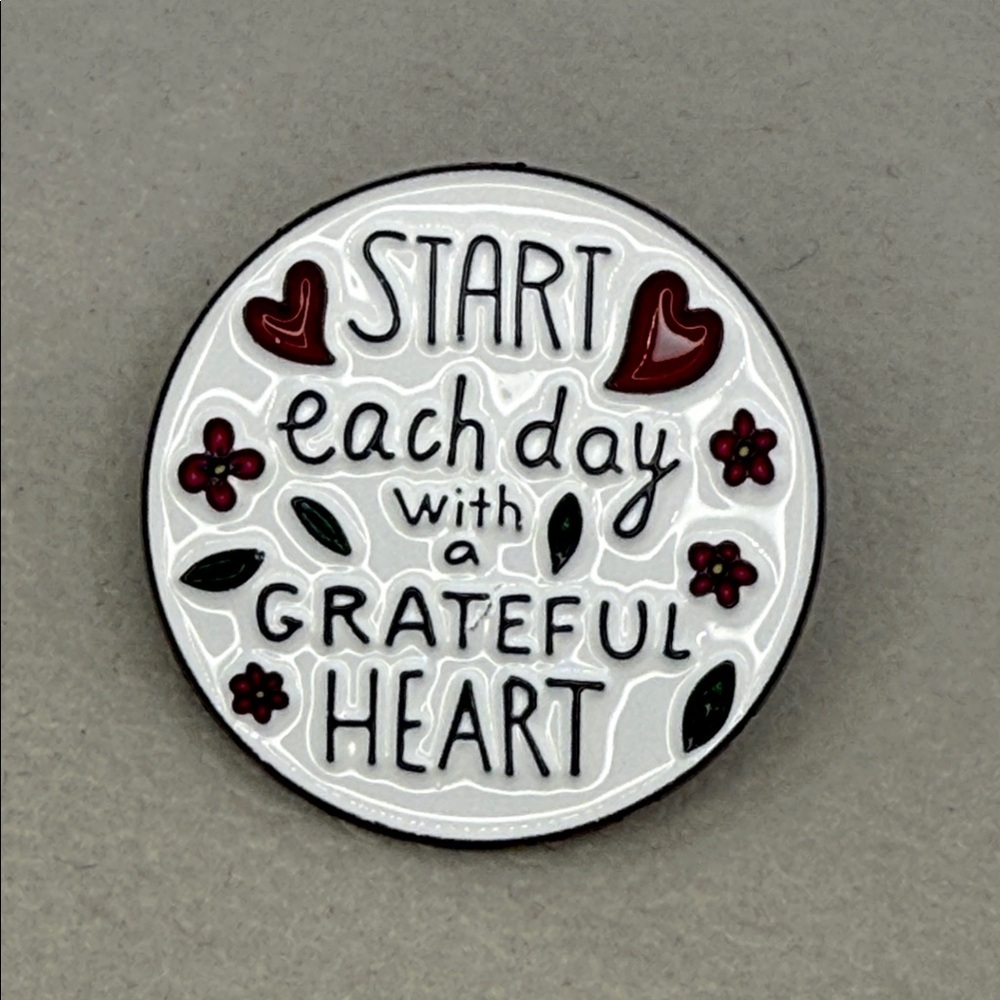 3/$25 Inspirational Enamel Pin ‘Start Each Day With a Grateful Heart’